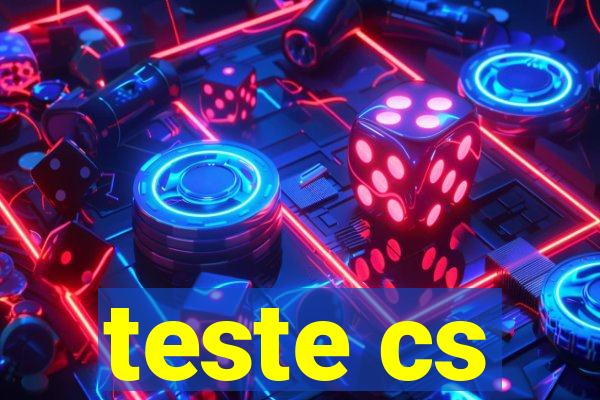 teste cs